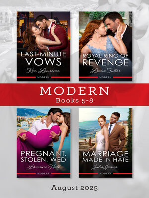 cover image of Modern Box Set 5-8 August 2025/Last-Minute Vows/Royal Ring of Revenge/Pregnant, Stolen, Wed/Marriage Made In Hate
